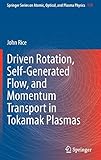 Driven Rotation, Self-Generated Flow, and Momentum Transport in Tokamak Plasmas: 119 (Springer Series on Atomic, Optical, and Plasma Physics)