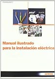 Manual ilustrado para la instalaciÃ³n elÃ©ctrica (SIN COLECCION)