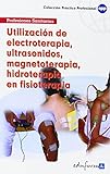 UtilizaciÃ³n De Electroterapia, Ultrasonidos, Magnetoterapia, Hidroterapia En Fisioterapia (Pp - Practico Profesional)