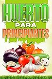 HUERTO PARA PRINCIPIANTES: Hogar y jardinerÃ­a #1