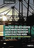 Crafting the Integrative Value Proposition for Large Scale Transport Infrastructure Hubs: A Stakeholder Management Approach